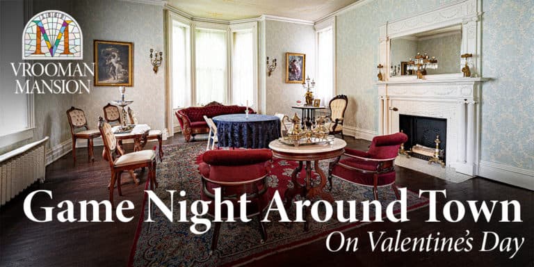 Elegant parlor setting in Vrooman Mansion promoting a Valentine's Day game night event.
