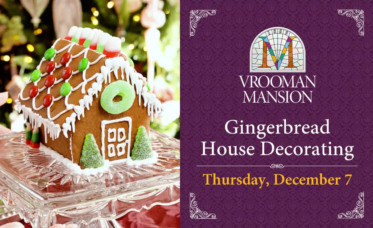 A decorated gingerbread house is displayed next to an event announcement for gingerbread house decorating at Vrooman Mansion on December 7. A decorated gingerbread house is displayed next to an event announcement for gingerbread house decorating at Vrooman Mansion on December 7.