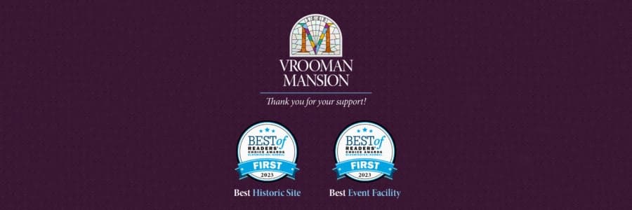Graphic featuring the Vrooman Mansion logo and awards for Best Historic Site and Best Event Facility, thanking supporters. Graphic featuring the Vrooman Mansion logo and awards for Best Historic Site and Best Event Facility, thanking supporters.