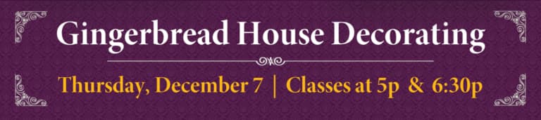 Event announcement for a Gingerbread House Decorating class on December 7, with sessions at 5 PM and 6:30 PM.