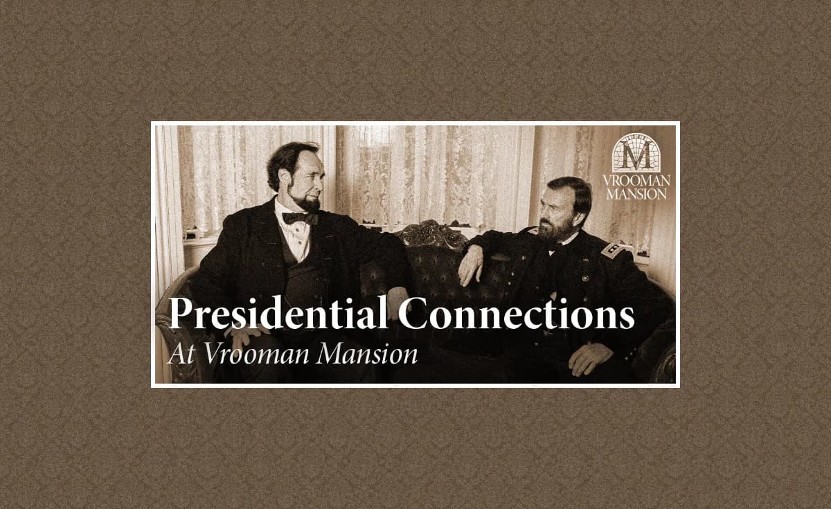 Two men seated in a historic setting, with the text "Presidential Connections At Vrooman Mansion" overlaid.